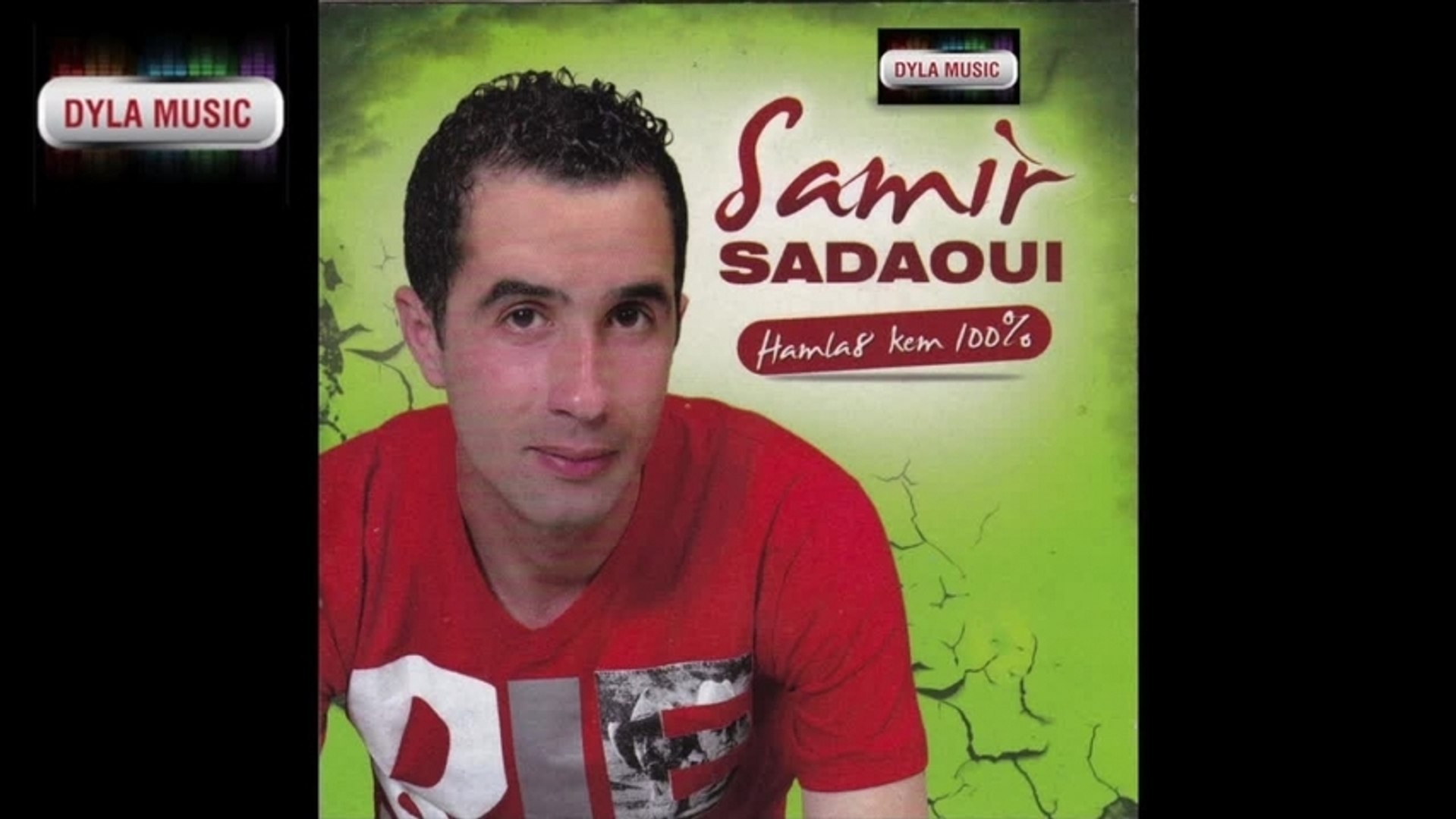 Samir Sadaoui - Taddart Nagh [Hemlagh kem 100%] - Dyla Music 2012 © - Vidéo  Dailymotion