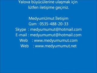 Download Video: Yalova,Medyum Siteleri,Medyum Umut Sitesi,Medyum Telefonu,Medyum Telefonları