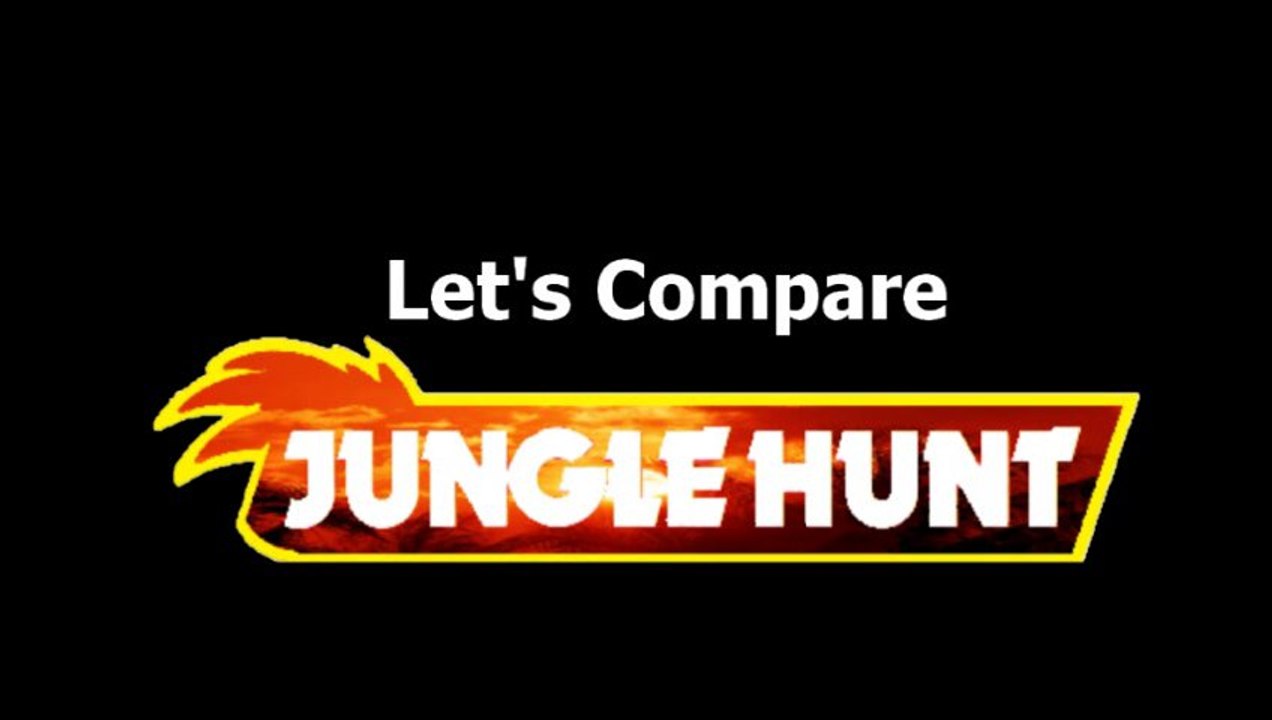 Let's Compare ( Jungle Hunt )