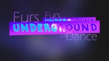 Furs underground Dance