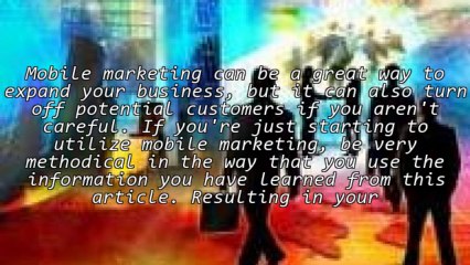 Great Mobile Marketing Advice To Build Up Your Business