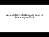 Les questions stratégiques pour Le Groupe La Poste aujourd'hui