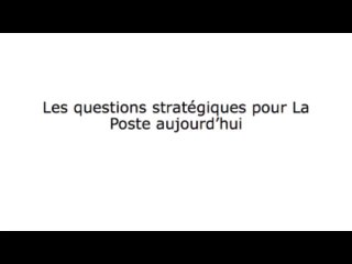 Les questions stratégiques pour Le Groupe La Poste aujourd'hui