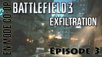 [En Mode Co-op] Episode 3 : Exfiltration sur Battelfield 3