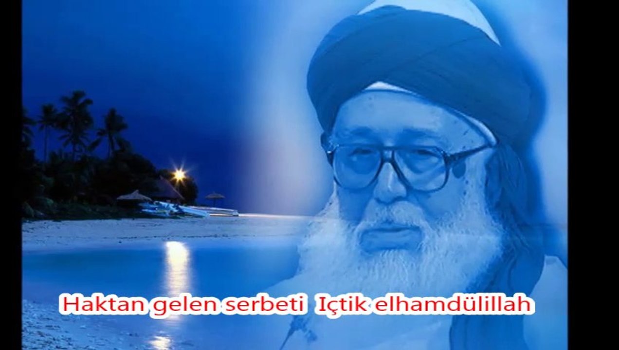 Haktan gelen serbeti,Içtik elhamdülillah