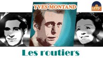 Yves Montand - Les routiers (HD) Officiel Seniors Musik