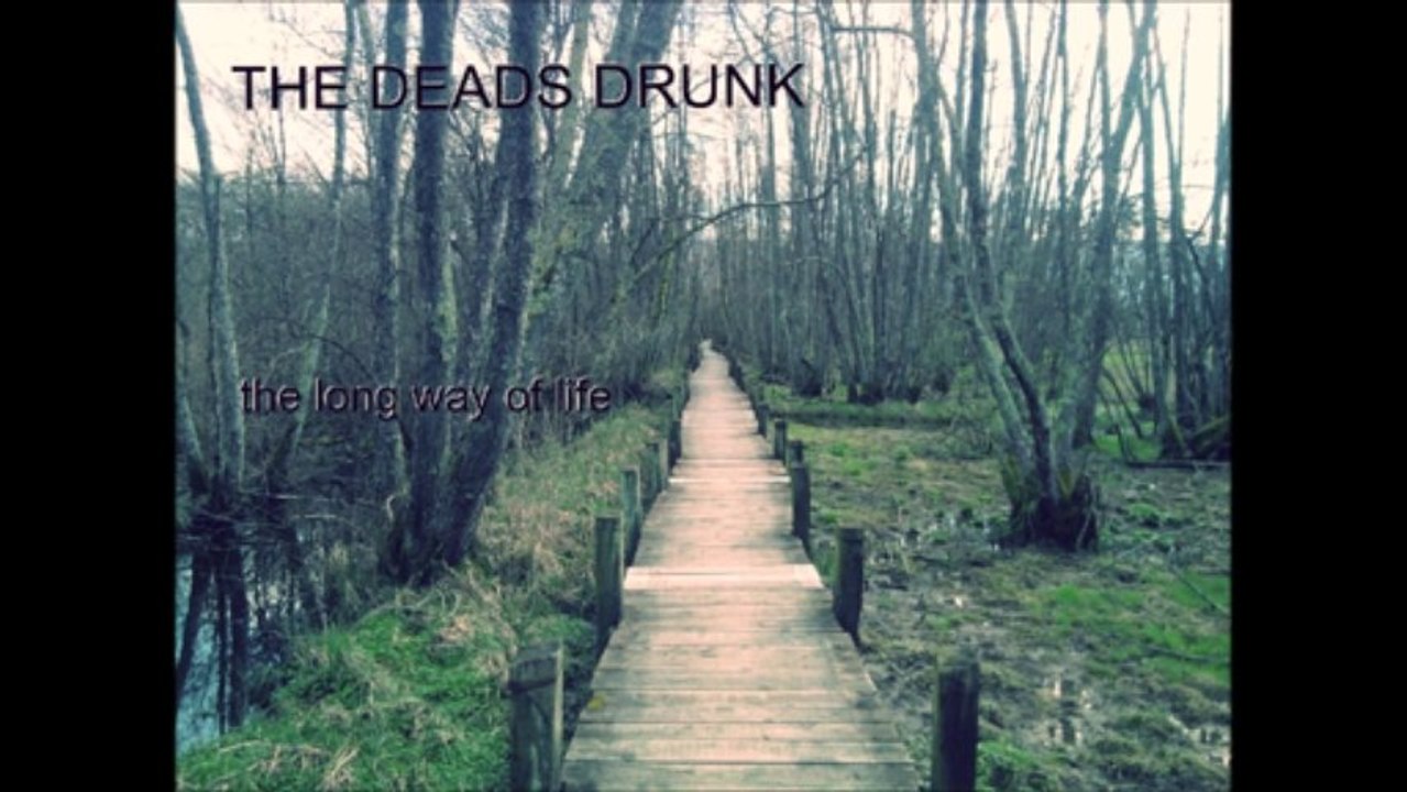 THE DEADS DRUNK - et si demain