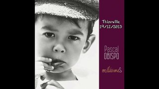 Pascal Obispo -final L'Envie d'aimer  @ Millésimes Tour Thionville le 19.12.2013 @ Dom