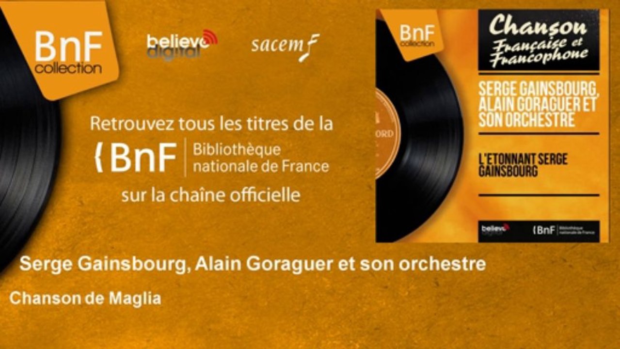 Serge Gainsbourg, Alain Goraguer et son orchestre - Chanson de Maglia -  Vidéo Dailymotion