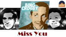 Bing Crosby - Miss You (HD) Officiel Seniors Musik