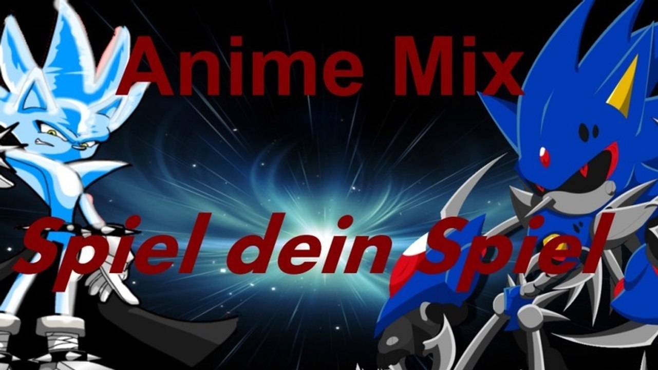 Anime Mix - Spiel dein Spiel (re-upload)