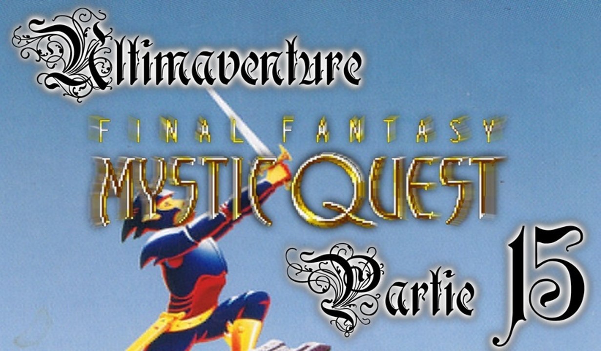 Mystic Quest [15] - Labyrinthe et champignons