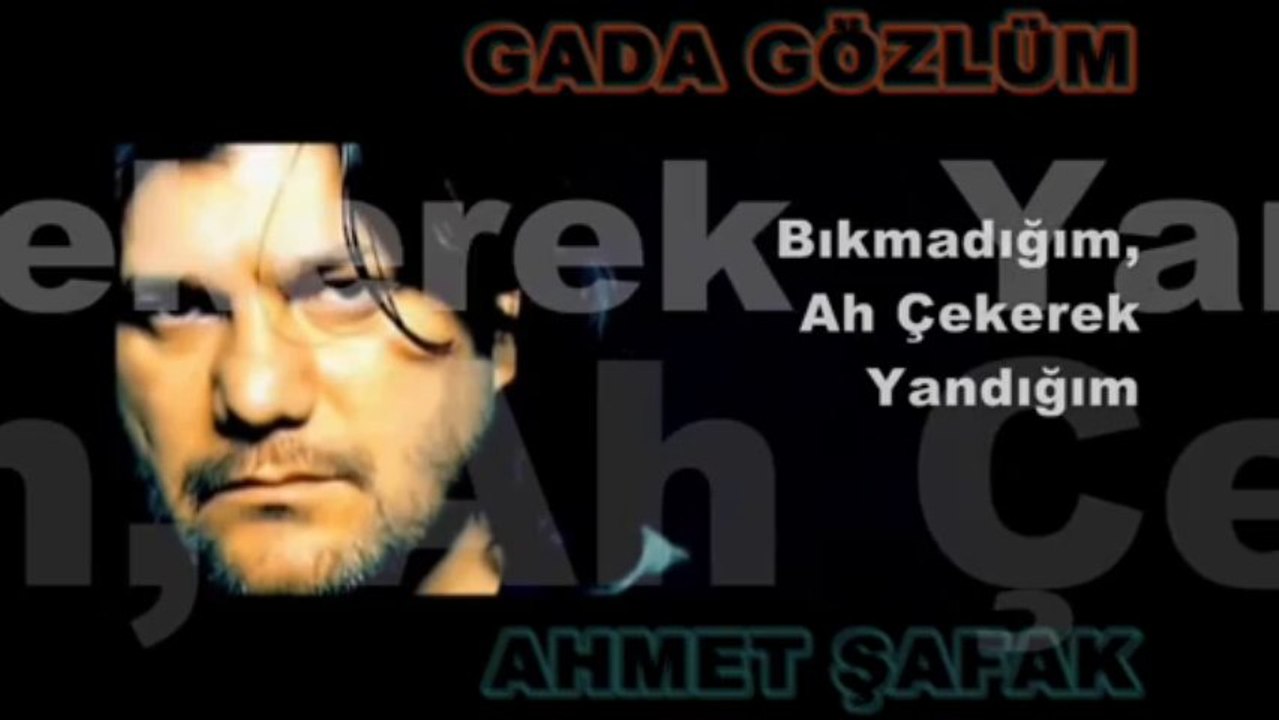 Ahmet Şafak - Gada Gözlüm