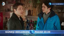Güneşi Beklerken 25.Bölüm Fragmanı
