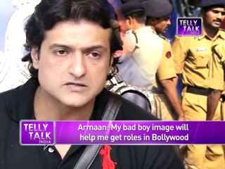 Bigg Boss - 23rd December 2013 : Armaan Kohli : My BAD BOY IMAGE will help me get roles in Bollywood