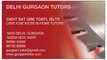 FIND GET SEEK NEED LOOK SEARCH HOME TUTOR TUITION TEACHER FOR GMAT SAT CBSE IGCSE IB MATHS ENGLISH IN DELHI GURGAON CALL 9999640006