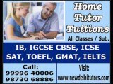 HOME TUTOR HOME TUITION TEACHER COACHING FOR IELTS GMAT SAT IN DELHI GURGAON CALL 9999640006