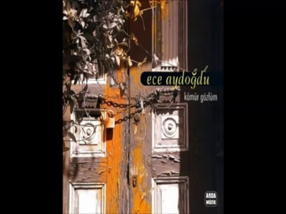 Ece Aydoğdu - Kömür Gözlüm