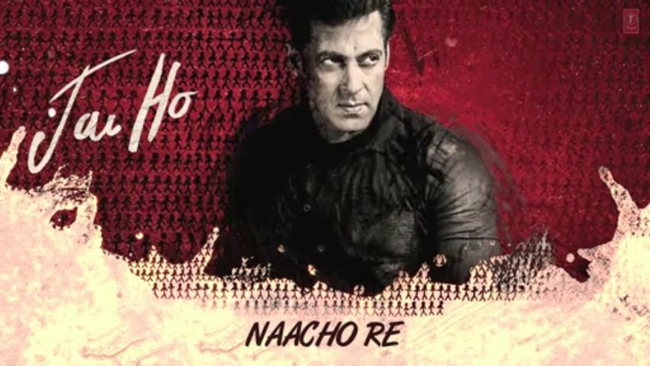 Jai Ho Song- Naacho Re Full Audio - Salman Khan, Tabu