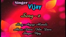 Singer Vijay : Song 2 : Aiyayo Alamelu - Deva