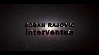 Boban Rajovic-2013-Interventna (OFFICIAL VIDEO)