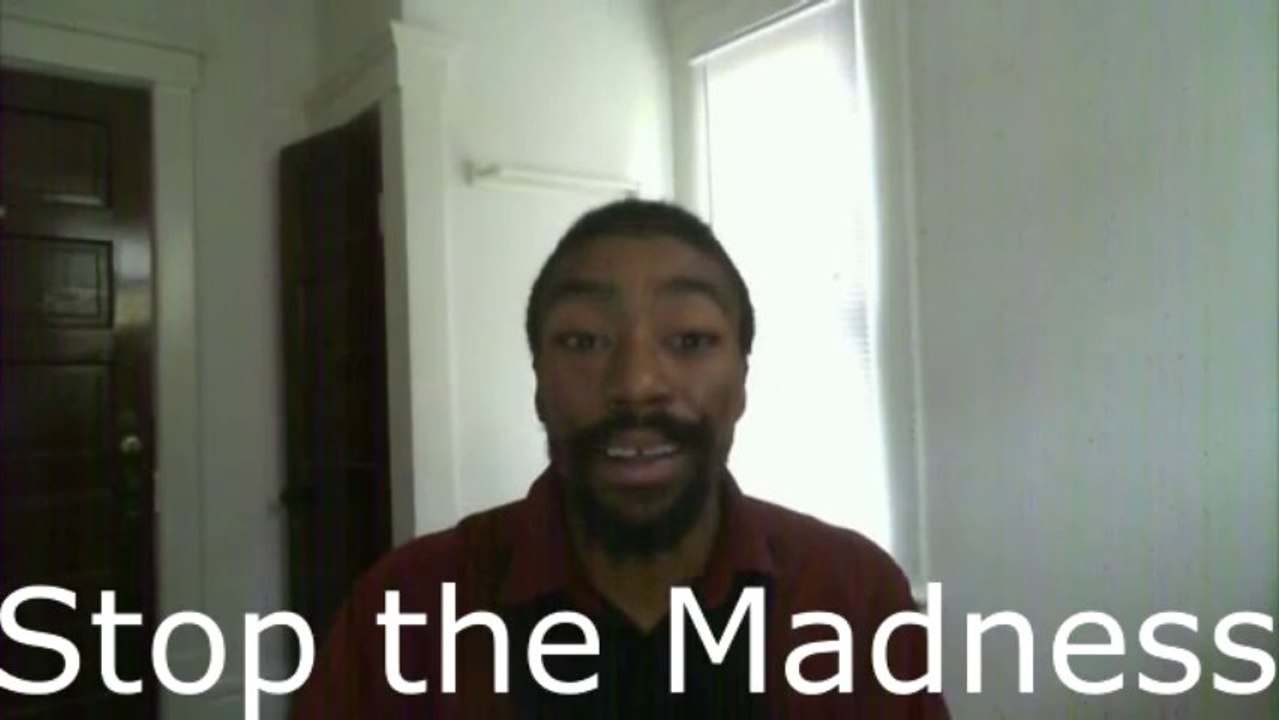Stop the Madness 11-2-12