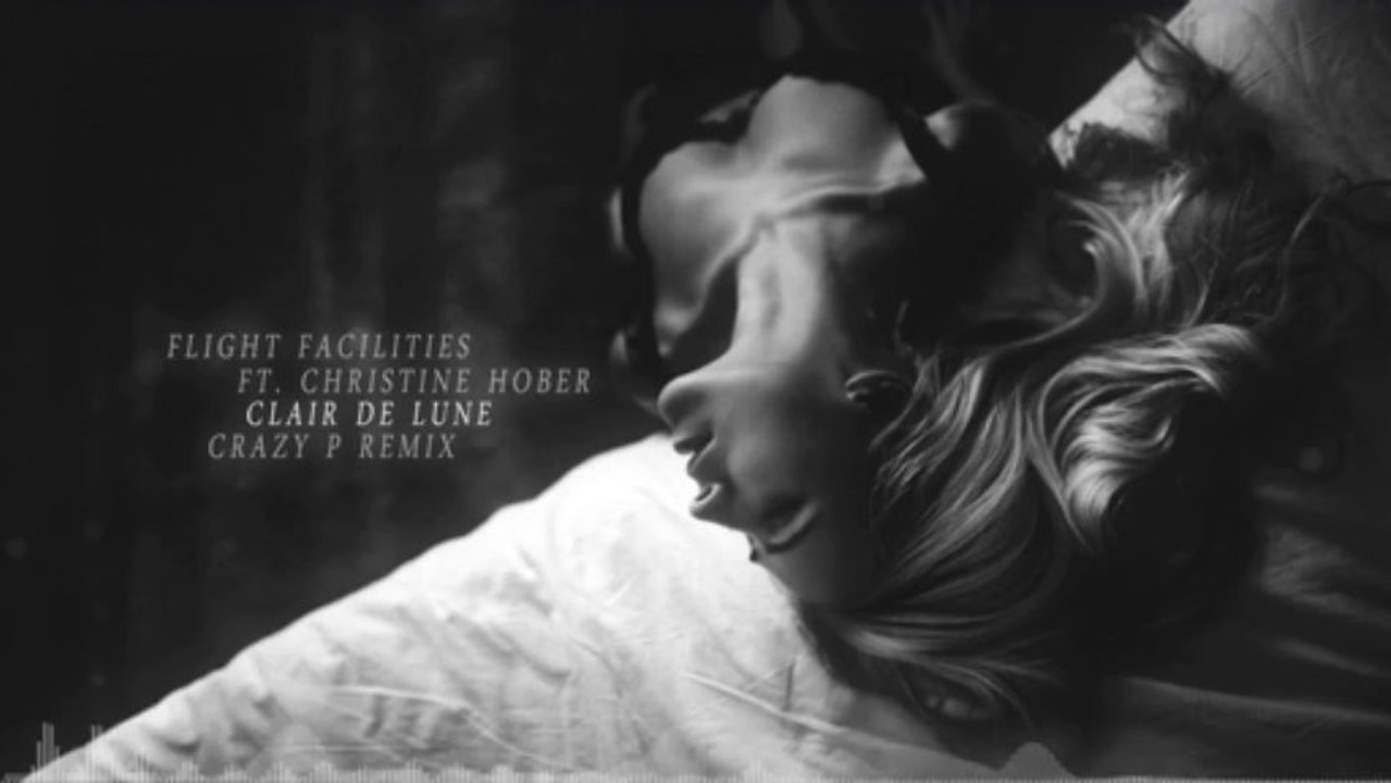 Flight Facilities Ft. Christine Hoberg - Clair De Lune (Crazy P Remix)