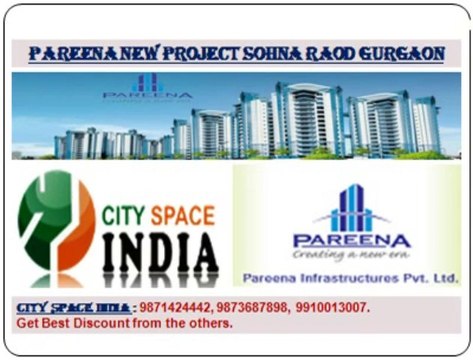 Pareena new project::~~9871424442/9873687898~~::Latest Updates Sohna Road