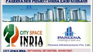 Pareena New Project Sohna Road++9873687898++Sector 68 Gurgaon