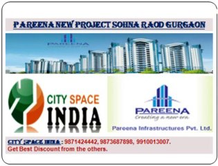 Rate@5750size=1000::9871424442::Pareena New Project Sohna Road Gurgaon