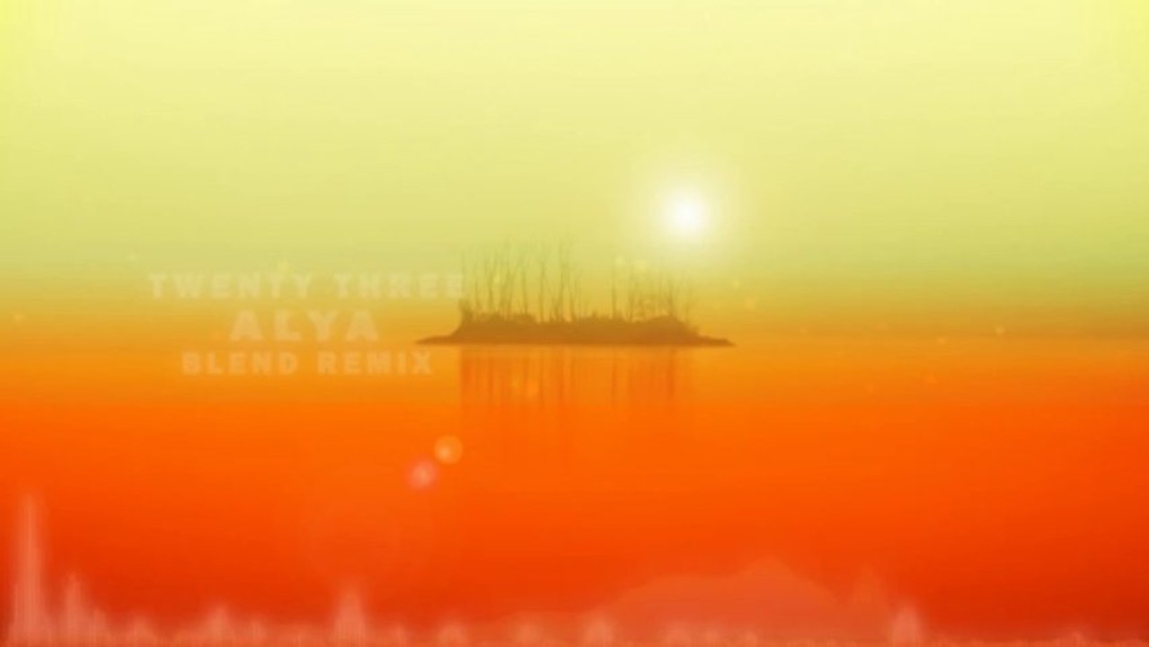 Twenty Three - Alya (Blend Remix)