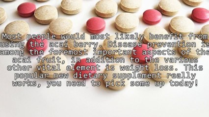 Root Aspects For Acai Berry Diet - The Best Routes