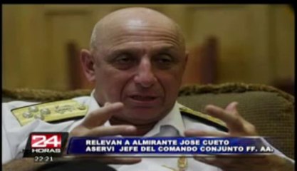 Relevan a José Cueto Aservi, jefe del Comando Conjunto de las FFAA