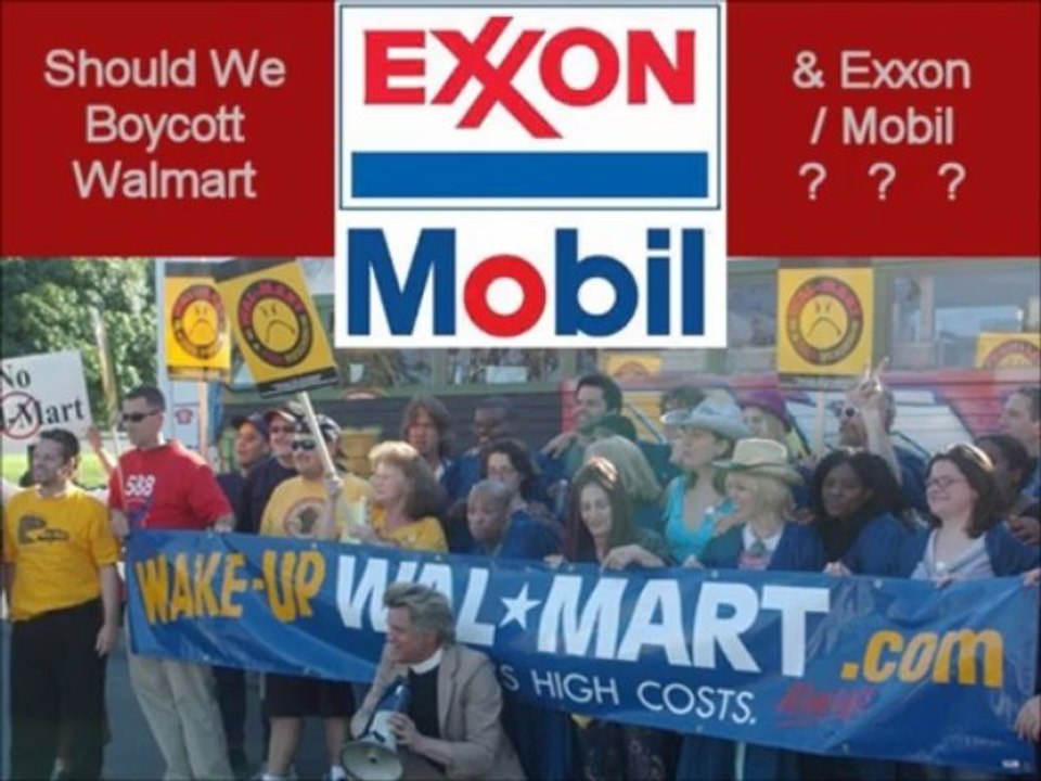 SHOULD WE BOYCOTT WALMART & EXXON-MOBIL?