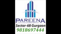 ||9818697444%||| Pareena Residential Project Sector 68 Gurgaon
