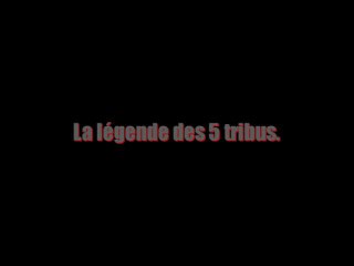 la légende des 5 Tribus