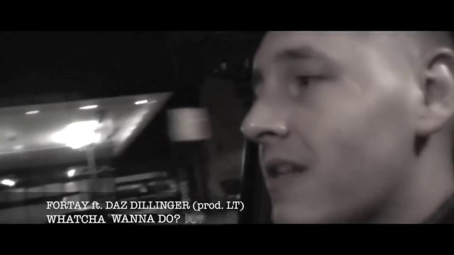 Fortay feat Daz Dillinger Whatcha Wanna Do?