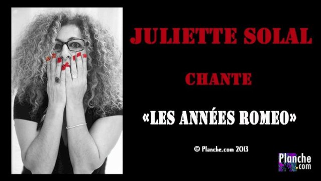 Juliette Solal et les années Roméo , Paris 2013 - Blog LaPariZienne.com