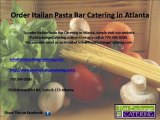 Italian Pasta Bar Catering in Atlanta