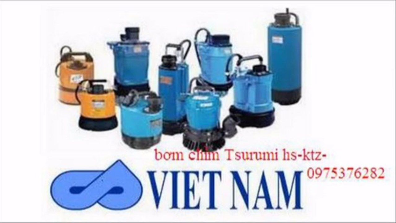 0975376282 : bán máy bơm chìm Tsurumi KTZ 35.5(5.5kW),máy bơm chìm Tsurumi nhật bản