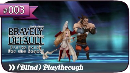 「Bravely Default ～ Flying Fairy & For the Sequel」Undub PT.3 [Prologue ～ BOSS：Holly Whyte & Barras Lehr]