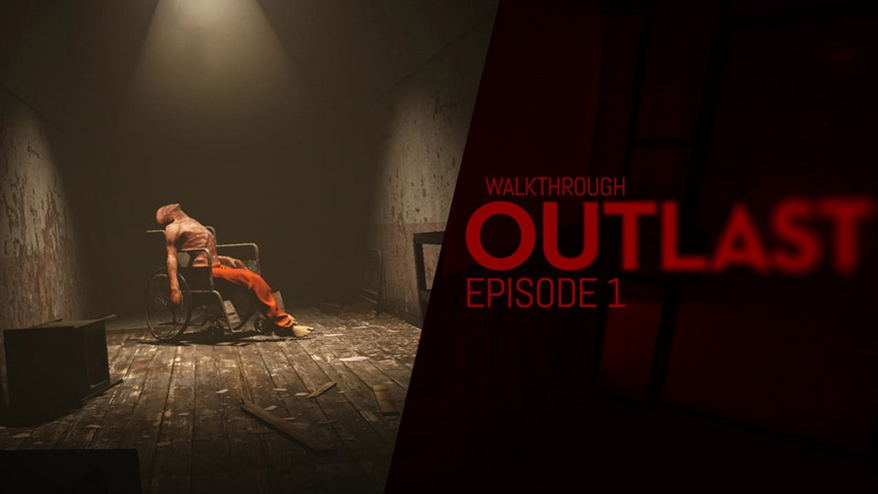 Walkthrough - Outlast - Episode 1 (No commentary) (HD) (PC)