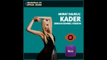 Murat Dalkılıç - Kader (Serkan Demirel Version)