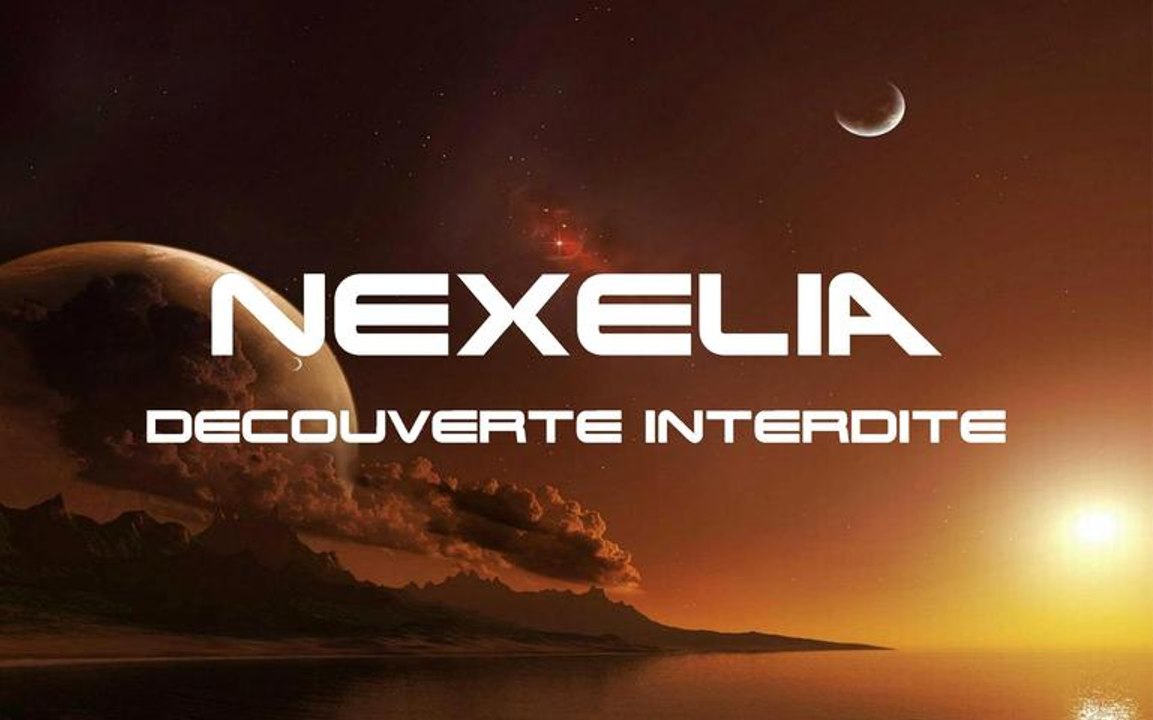 Nexelia : Découverte Interdite (Trailer 2)