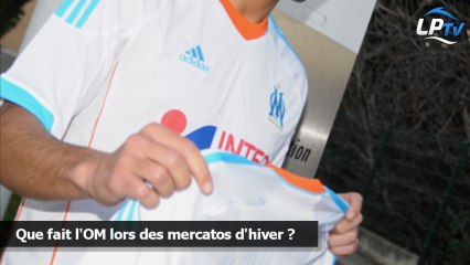 Que fait l'OM au mercato d'hiver ?