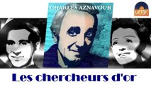 Charles Aznavour - Les chercheurs d'or (HD) Officiel Seniors Musik