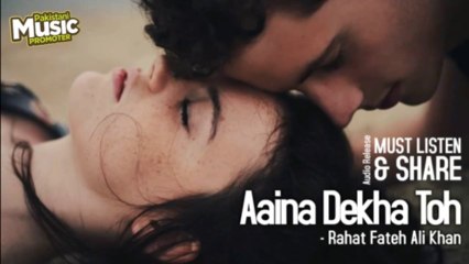 Aaina dekha toh - Rahat Fateh Ali Khan | Pakistani Music
