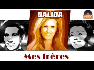 Dalida - Mes frères (HD) Officiel Seniors Musik