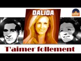 Dalida - T'aimer follement (HD) Officiel Seniors Musik