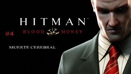 Hitman Blood Money - 04 - Muerte Cerebral - Gameplay